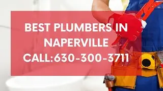 Best Plumbers in Naperville IL From AC Installation to Emergency Plumbing Services