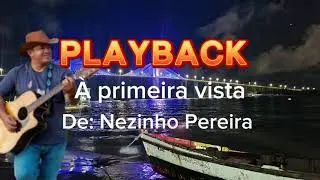 À PRIMEIRA VISTA: Nezinho Pereira, Playback, karaokê 
