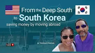 Saving Money by Moving Abroad |  Black Americans Living in South Korea