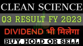 CLEAN SCIENCE FY'23 Q3 result + DIVIDEND 2023 || Clean Science share latest news || Dec'22 result