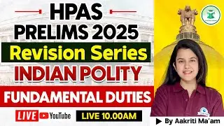 Indian Polity: Fundamental Duties | HPAS Prelims 2025 Indian Polity Revision Series | Civilstap