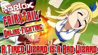 A TIRED WIZARD IS A BAD WIZARD! | Roblox: Fairy Tail Online Fighting
