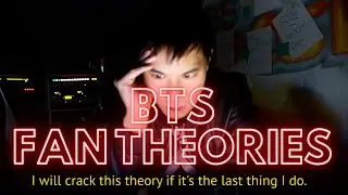 Cracking BTS Fan Theories