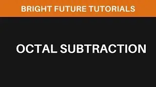 Base 8 Subtraction | Octal Subtraction