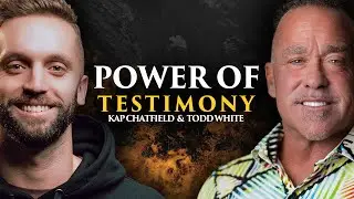 Power of Testimony | Todd White & Kap Chatfield