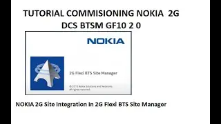 NOKIA 2G Flexi BTS Site Manager || NOKIA 2G DCS BTSM GF10 2 0 || Nokia Commissioning tutorials ||