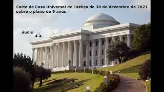 Carta da Casa Universal de Justi&ccedil;a - 30 de Dezembro, 2021 [&Aacute;udio]