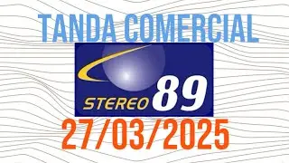 Tanda comercial stereo 89 FM (27/03/25)
