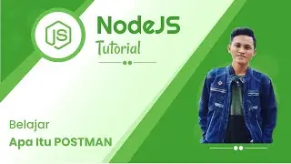 Belajar NodeJS #8 Apa Itu POSTMAN