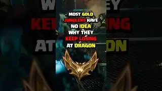 Most Gold Junglers Have NO IDEA Why They Keep Losing At Dragon