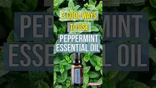 3 COOL WAYS TO USE PEPPERMINT ESSENTIAL OIL  #headacherelief #congestion #energy