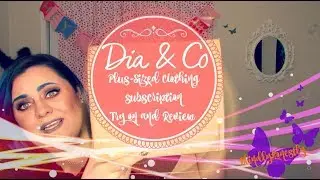 Dia & Co Plus Size Subscription Try on and Review