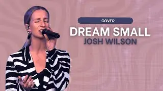 Josh Wilson - Dream Small (cover) | Upstream