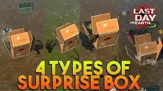 4 TYPES OF SURPRISE BOX  |  LAST DAY ON EARTH: SURVIVAL