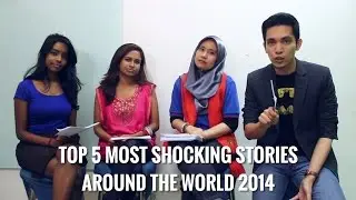 5 Most Shocking Events of 2014 (World)