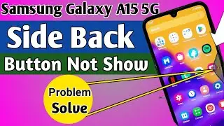 Samsung A15 5g Side back button not show
