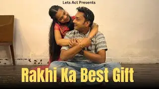 Rakhi Ka Best Gift | Short Film | Day 47| Screen Acting Training | Lets Act