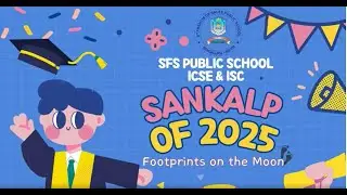 SFS PUBLIC SCHOOL ICSE & ISC || SANKALP || 2024-25 ||