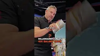 Millionaire's Crazy 10X Salary Trick!