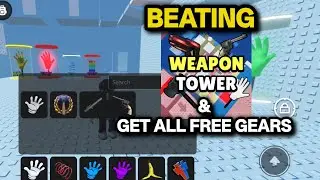 BEATING Weapon Tower And Get ALL FREE GEARS ROBLOX | BaBa Gaming (full gameplay+ free gears)