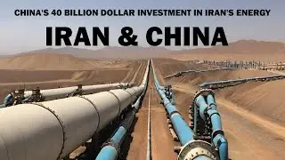 China's 40-billion-dollar investment in Iran's energy Projects.