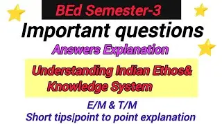 Understanding Indian Ethos& Knowledge system|BEd 3rd semester IMPORTANT QUESTIONS-ANSWERS
