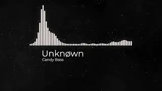 Unkn&oslash;wn - Candy Bass