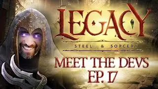Legacy: Steel & Sorcery - Meet the Devs #17 Season 1 Review & Q&A w/ Chris Kaleiki