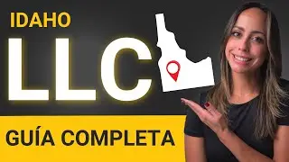 Idaho LLC 2025: Cómo Crear Tu LLC En Idaho Paso A Paso