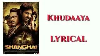 Khudaaya Lyrics _ Shanghai _ Emraan Hashmi, Abhay Deol, Kalki Koechlin_-_Lyricarz