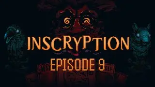 Inscryption Gameplay (No Commentary) &ndash; Episode 9 &ndash; Act 3 Begins