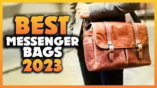 Top 5 Best Messenger Bags You can Buy Right Now [2023]