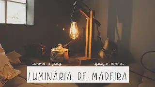 COMO FAZER LUMINÁRIA DE MESA DE MADEIRA | por Isa Ribeiro - Na nossa vida