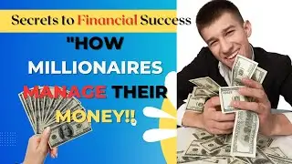 Unlocking Millionaire Secrets: Smart Money Management Strategies for Financial Success|MONEY MINDED