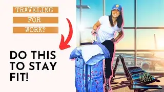 #7 - Maintaining Weight Loss and Fitness Routines While Traveling for Work