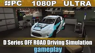D Series OFF ROAD Driving Simulation gameplay HD - Off Road Racing Simulation - [PC - 1080p]