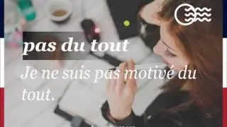 Pas du tout - Not at all