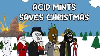Acid Mints Saves Christmas [classic cartoon special]