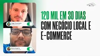 120 MIL EM 30 DIAS COM NEGÓCIO LOCAL E E-COMMERCE