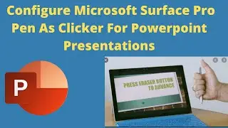 Configure Surface Pro Pen as Clicker For PowerPoint Presentations
