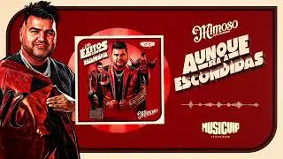 El Mimoso - Aunque Sea A Escondidas  (Video Oficial)
