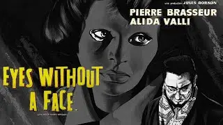 Eyes Without A Face | Les Yeux sans visage 1960 | A Face to Die For The Horrifying Search for Beauty