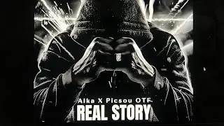 Alka ft Picsou ØTF - Real Story ( Audio Official )