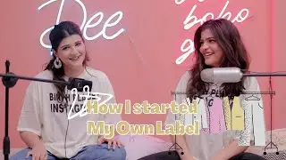 Ep.22- How I started My Own Label of Dee Clothing and A Guide if you’re planning to start one too ✨