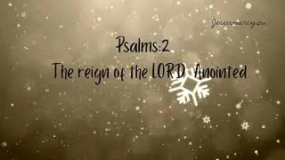 Psalm series/psalm 2/The Reign of the LORD'S Anointed