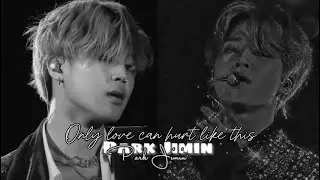 Park Jimin [FMV] Only love can hurt like this