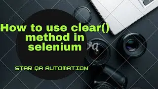 How to use clear() method in selenium