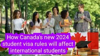 How Canada's new 2024 student visa rules will affect international students.#studentsvisa