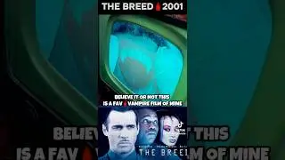 2001 THE BREED🩸 Maybe a Odd Choice But This Will Go Down As One Of My Favorite Vampire Films