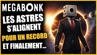 PARFOIS LES ASTRES S'ALIGNENT... ET FINALEMENT... sur MEGABONK FR